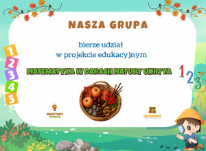 Projekt edukacyjny "Matematyka w darach natury ukryta"