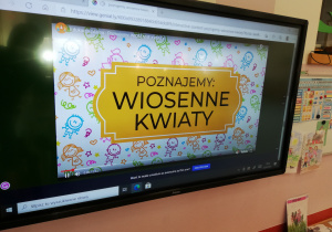 zajęcia z wykorzystaniem monitora- poznajemy wiosenne kwiaty